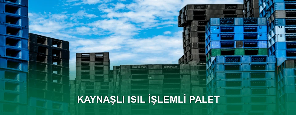Kaynaşlı Isıl İşlem Görmüş Palet İmalatı