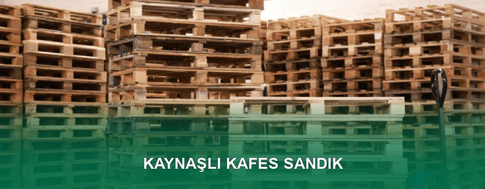 Kaynaşlı Kafes Sandık İmalatı