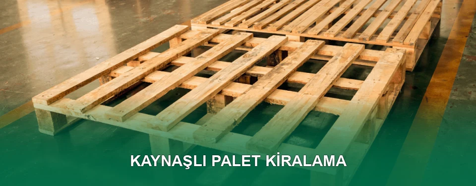 Kaynaşlı Palet Kiralama Hizmeti